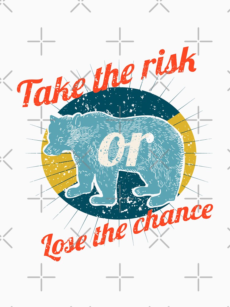 Take the risk or lose the chance by c4k5llc T-Shirts, Hoodie, Sweatshirt | BlankRebels.com (Image 3)
