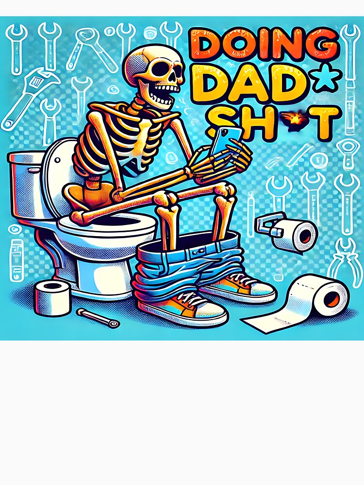 Humorous Skeleton Doing Dad Duties by islandboy86 T-Shirts, Hoodie, Sweatshirt | BlankRebels.com (Image 3)