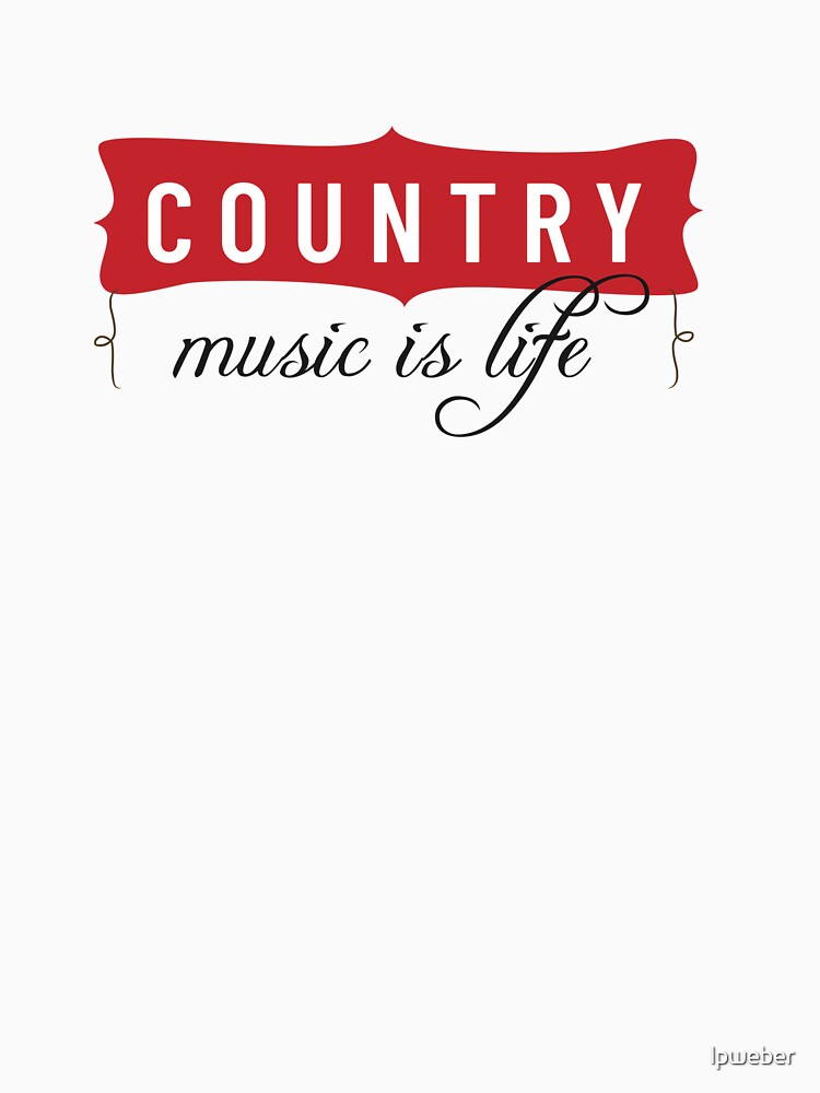 Country Music is Life by Web Natural Designs T-Shirts, Hoodie, Sweatshirt | BlankRebels.com (Image 3)