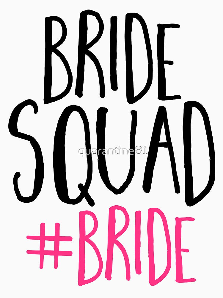 Bride Squad Bride by quarantine81 T-Shirts, Hoodie, Sweatshirt | BlankRebels.com (Image 2)