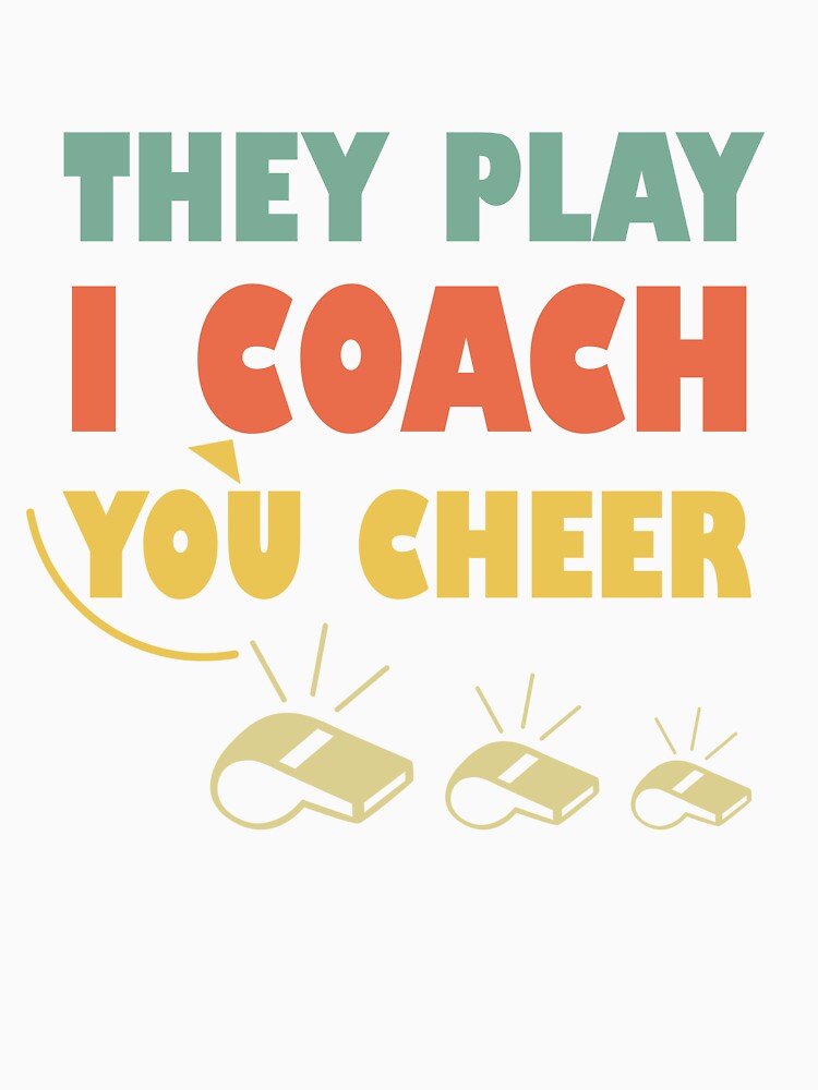 Awesome Soccer Coach Shirt Funny They Play I Coach You Cheer by Rami Khalifah