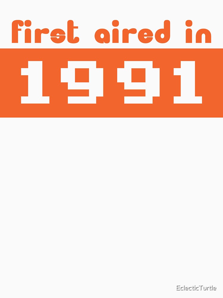 First Aired 1991 T-Shirts, Hoodie, Sweatshirt