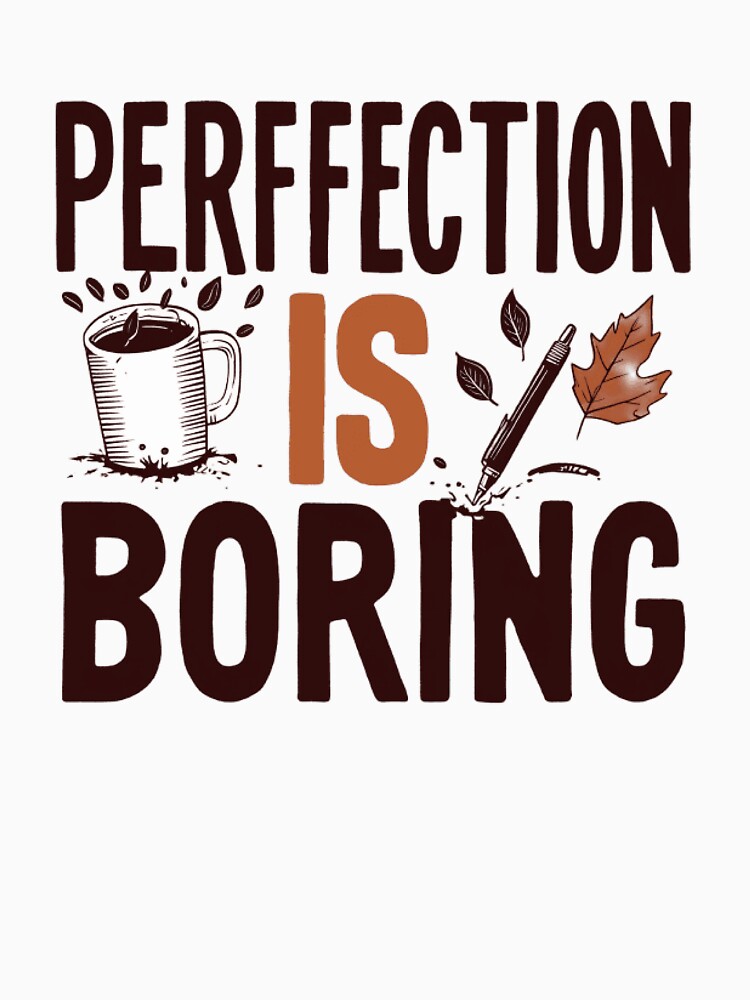 Perffection is boring by WAISLYV T-Shirts, Hoodie, Sweatshirt | BlankRebels.com (Image 3)