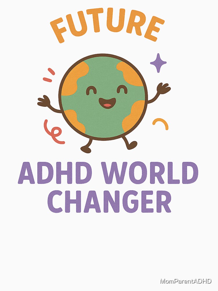 Future ADHD World Changer – Empowering Awareness Design by MomParentADHD T-Shirts, Hoodie, Sweatshirt (Image 3)