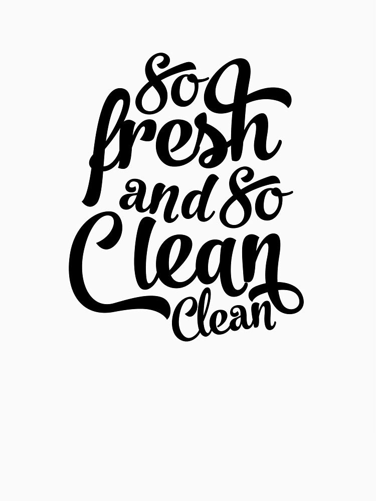 So Fresh And So Clean by MentDesigns T-Shirts, Hoodie, Sweatshirt | BlankRebels.com (Image 3)