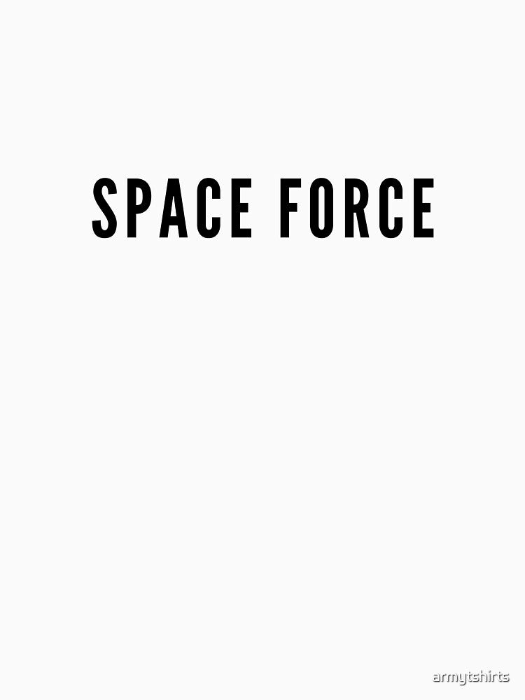 Space Force by armytshirts T-Shirts, Hoodie, Sweatshirt | BlankRebels.com (Image 3)
