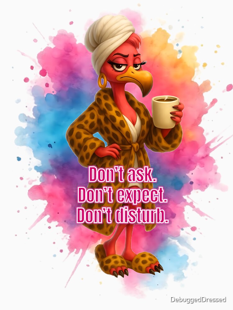 Sassy Flamingo Design – Don´t ask. Don´t expect. Don´t disturb. Sarcastic Mom Gift – Leopard Robe Flamingo –... (Image 3)