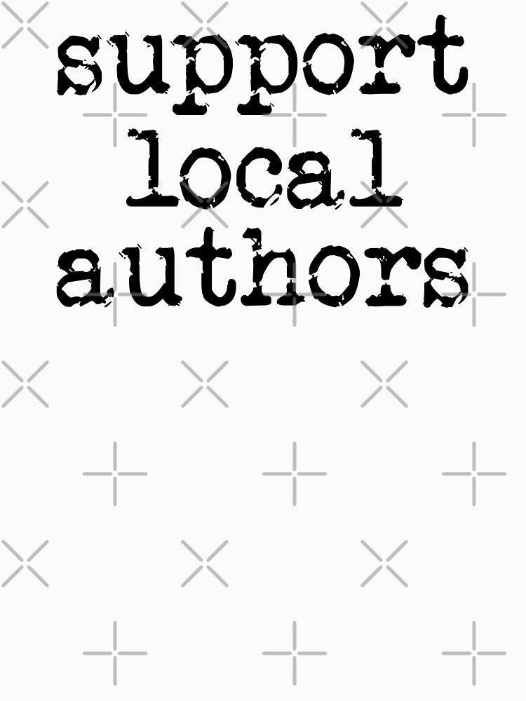 support local authors black by TeaRoseWriter T-Shirts, Hoodie, Sweatshirt | BlankRebels.com (Image 3)