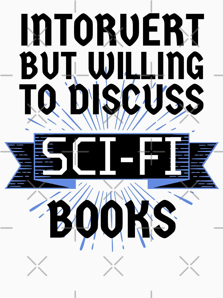 Copy of Copy of Introvert but Willing to Discuss Sci-fi Books by ACC