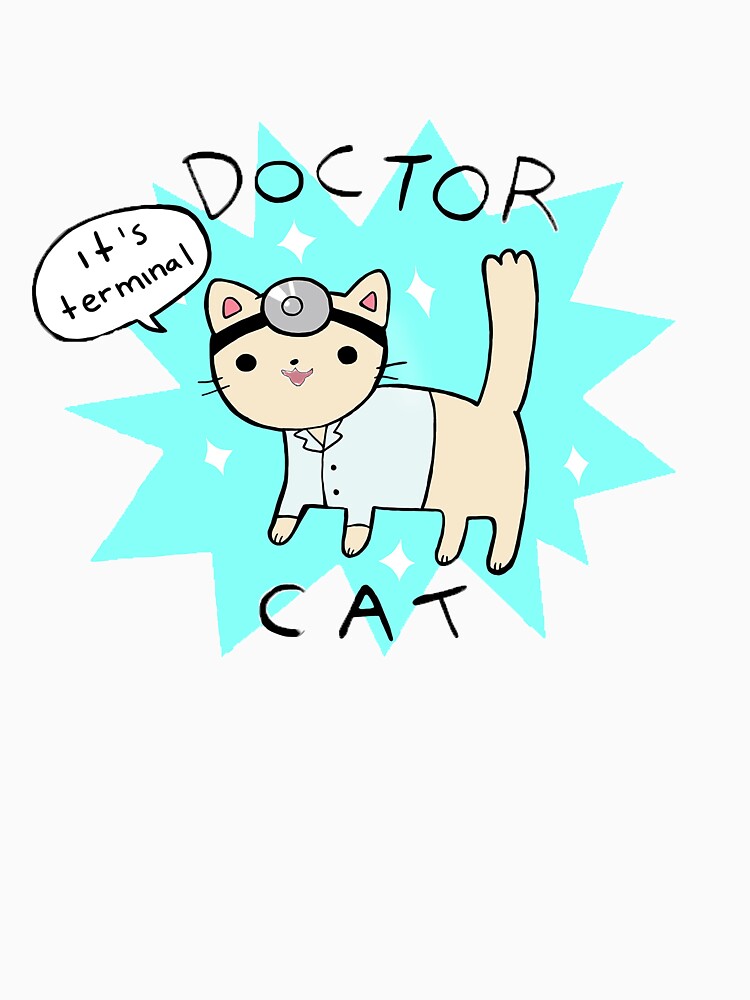 Doctor Cat "It's Terminal" by OverCookDesign T-Shirts, Hoodie, Sweatshirt | BlankRebels.com (Image 3)