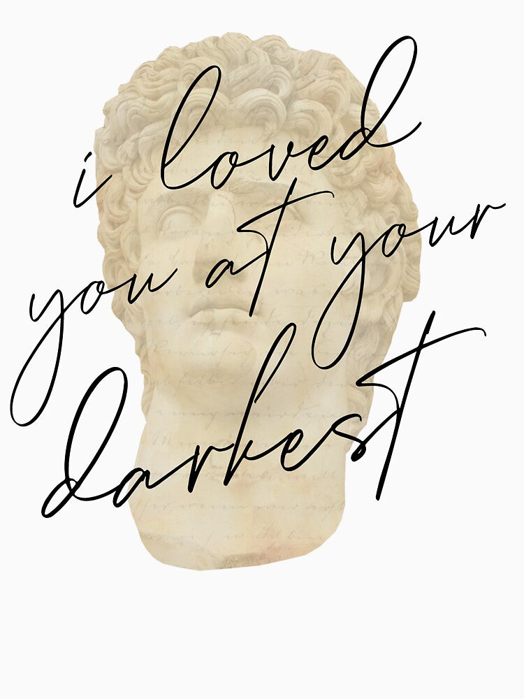 I Loved You At Your Darkest Bust by whatabouthayley T-Shirts, Hoodie, Sweatshirt | BlankRebels.com (Image 3)