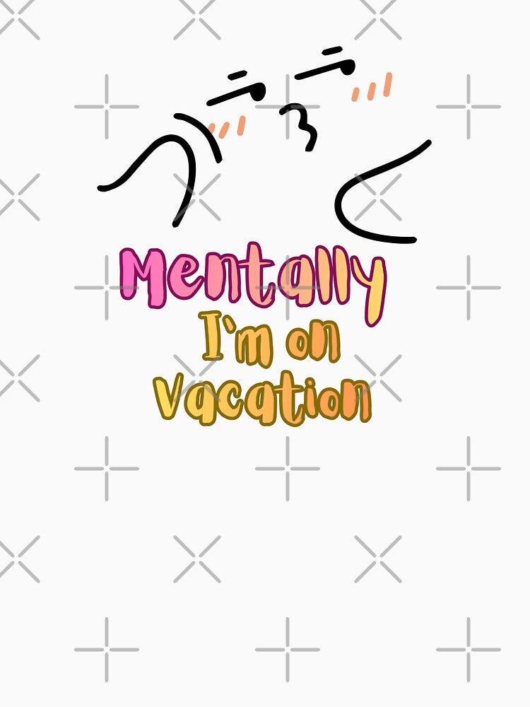 Mentally I’m on Vacation by hallwell T-Shirts, Hoodie, Sweatshirt | BlankRebels.com (Image 3)