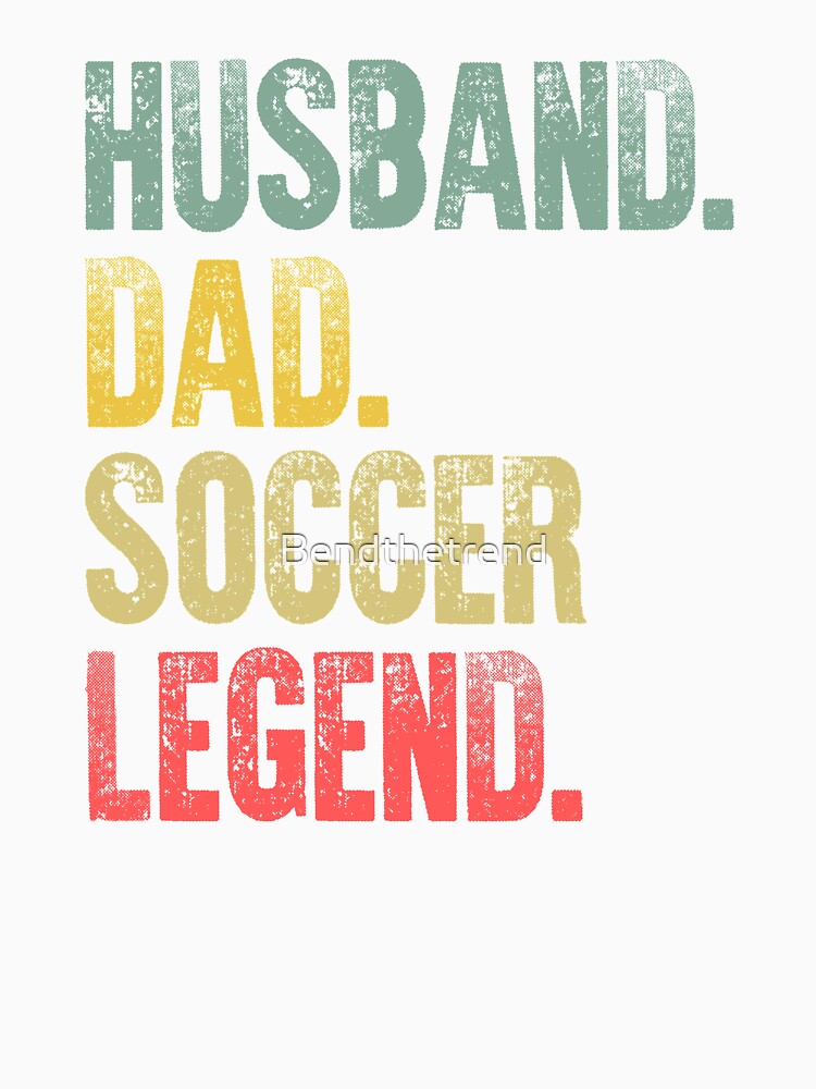 Funny Men Vintage T Shirt Husband Dad Soccer Legend Retro by Bendthetrend
