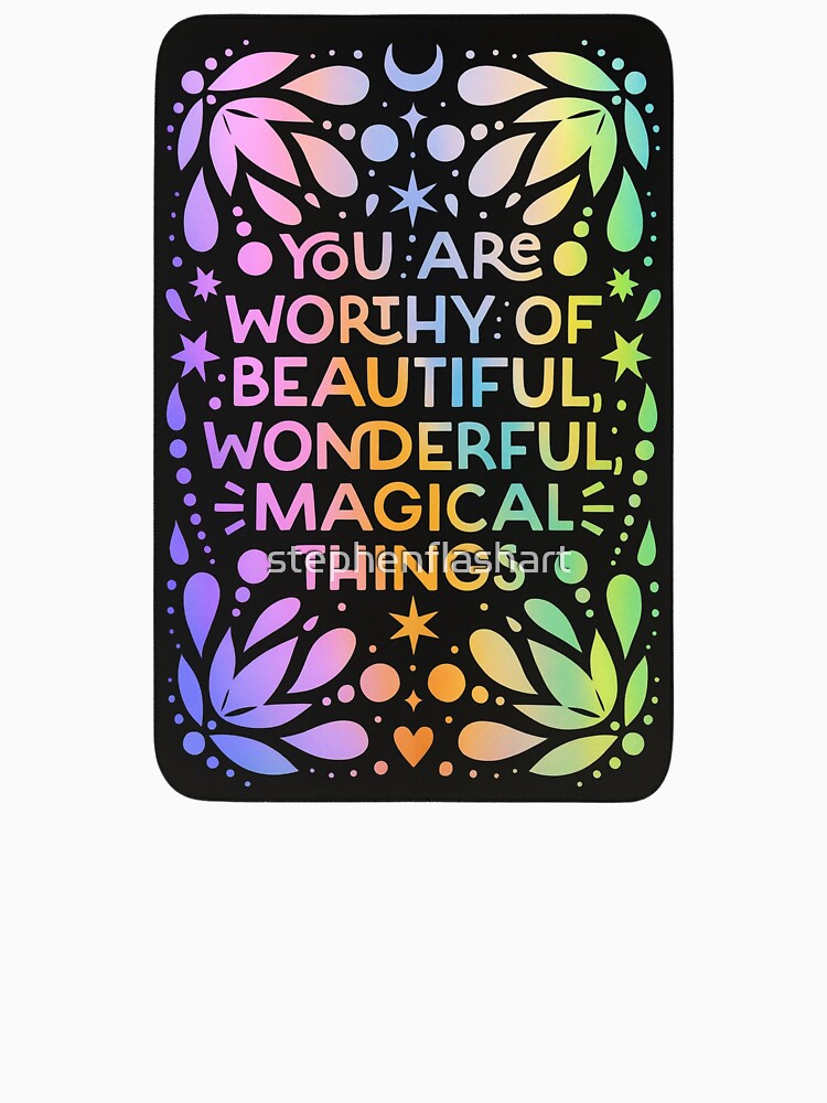 You Are Worthy Magical Things T-Shirts, Hoodie, Sweatshirt