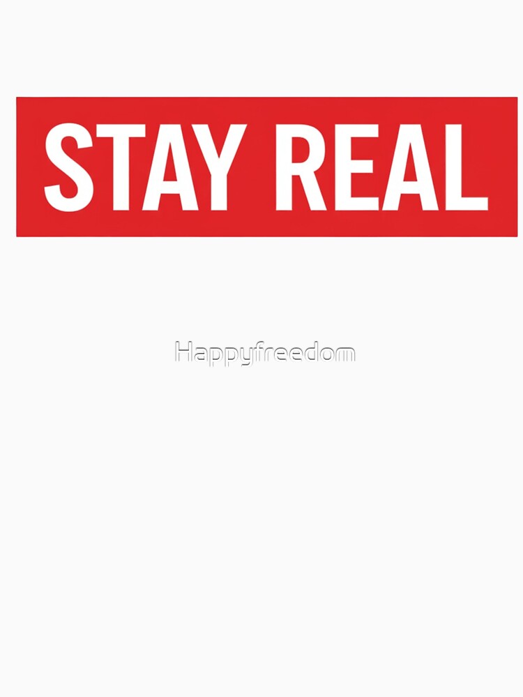 STAY REAL Box Logo Streetwear Design – Minimal Hypebeast Typography by Happyfreedom T-Shirts, Hoodie, Sweatshirt (Image 3)