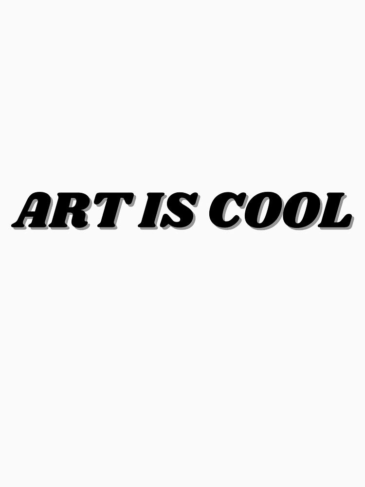 ART IS COOL by ChiWellness Shop T-Shirts, Hoodie, Sweatshirt | BlankRebels.com (Image 3)