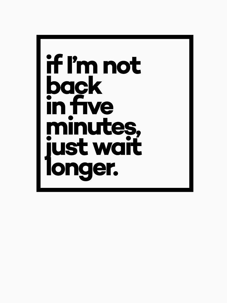 If I'm not back Minimal Black Typography by meeneemal T-Shirts, Hoodie, Sweatshirt | BlankRebels.com (Image 3)