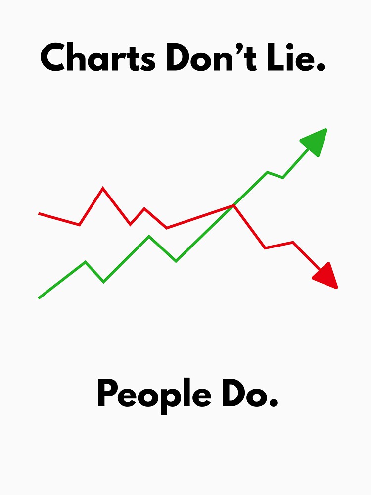 Charts Don’t Lie People Do – Trader Quote Finance Design by Kovrika T-Shirts, Hoodie, Sweatshirt | BlankRebels.com (Image 3)