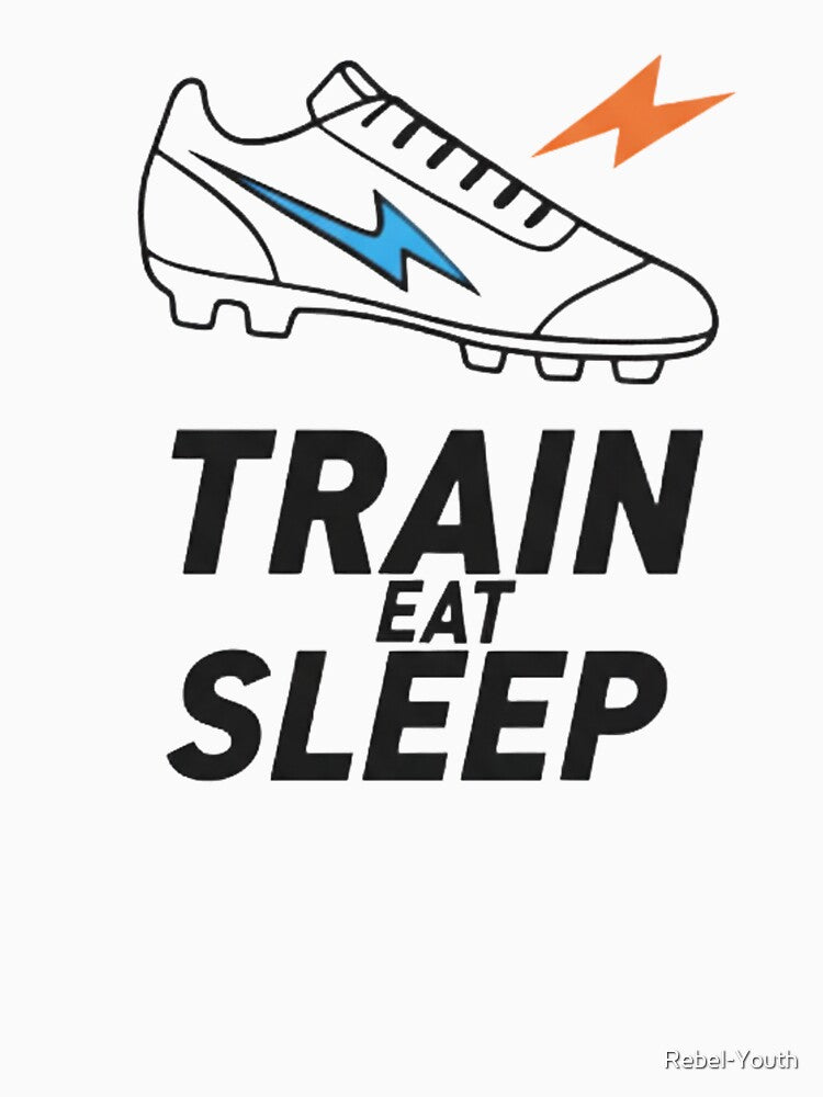 A football boot with the powerful motto Train Eat Sleep. by Rebel-Youth