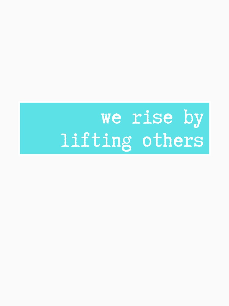 we rise by lifting others by CharmStudio T-Shirts, Hoodie, Sweatshirt | BlankRebels.com (Image 3)
