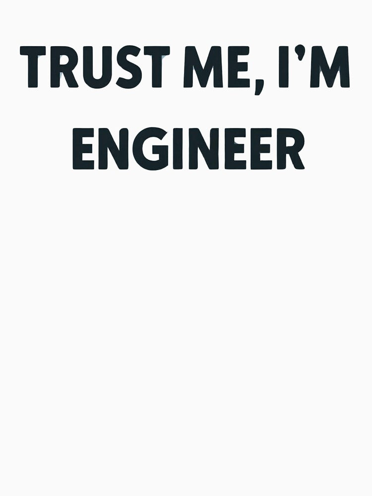Trust me, I’m an Engineer by AtramentowySen T-Shirts, Hoodie, Sweatshirt | BlankRebels.com (Image 3)