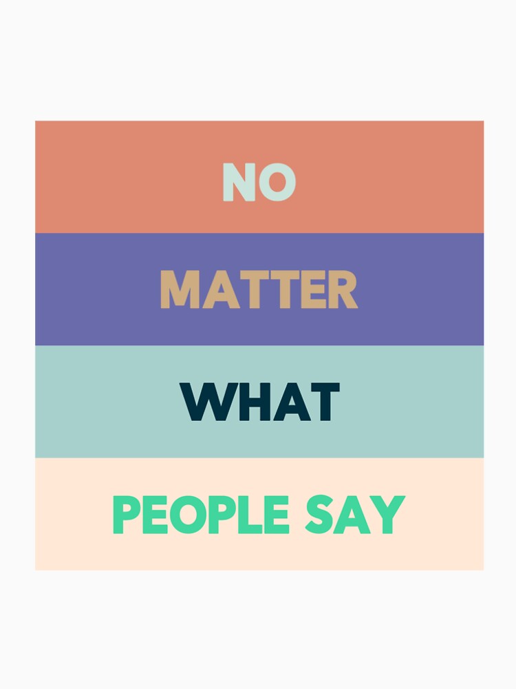 no matter what people say by daus-x T-Shirts, Hoodie, Sweatshirt | BlankRebels.com (Image 2)