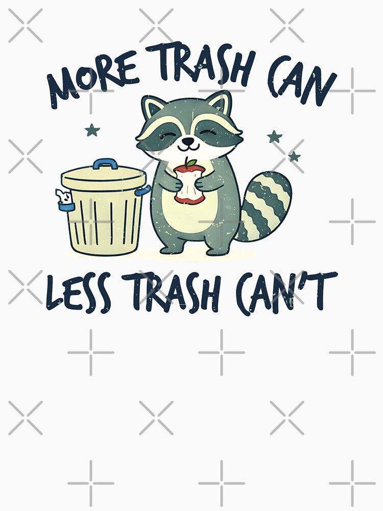 More Trash Can Less Trash Can't Cute Raccoon by HowToCanadian T-Shirts, Hoodie, Sweatshirt | BlankRebels.com (Image 3)