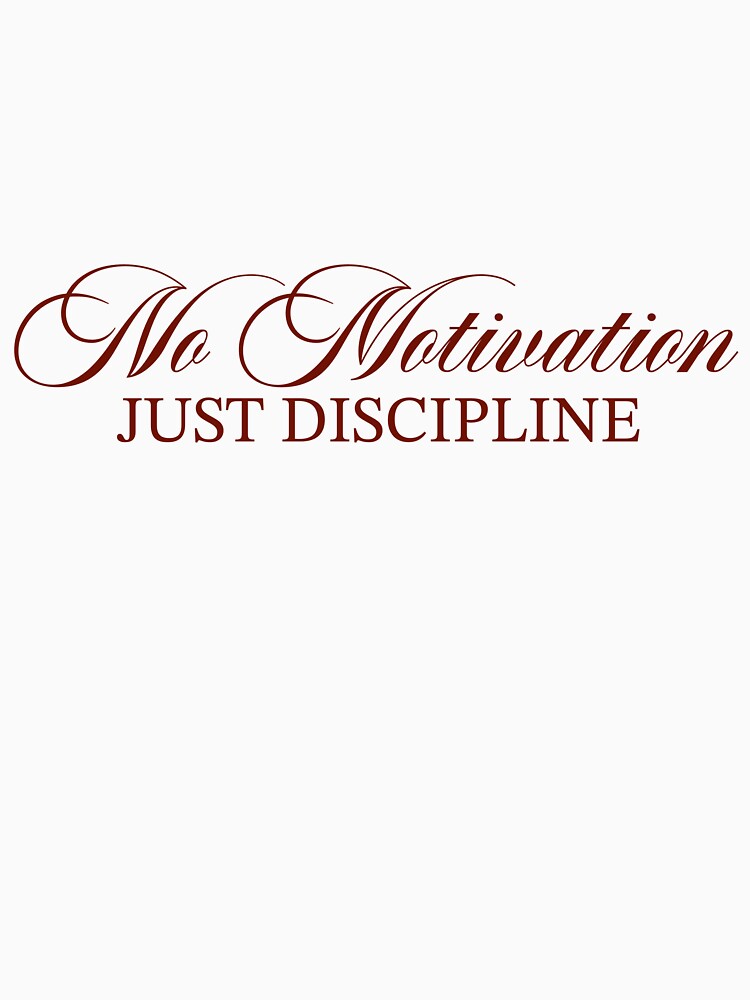 No motivation just discipline motivational self help quote by Aleksandrasshop T-Shirts, Hoodie, Sweatshirt (Image 3)