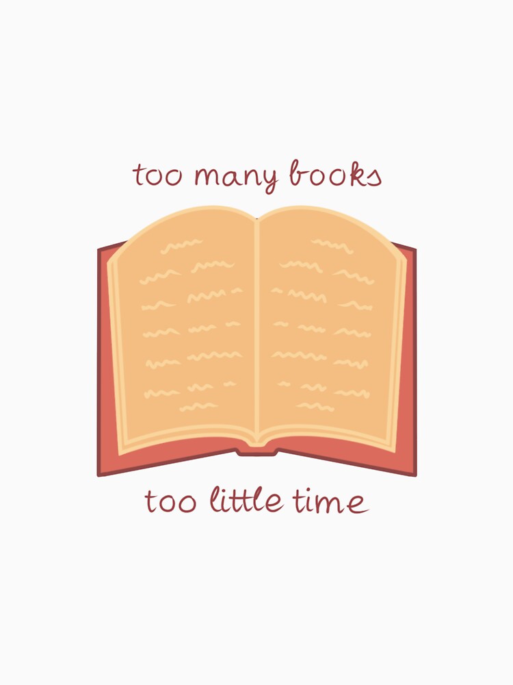 Too Many Books Too Little Time by polimatilda T-Shirts, Hoodie, Sweatshirt | BlankRebels.com (Image 3)