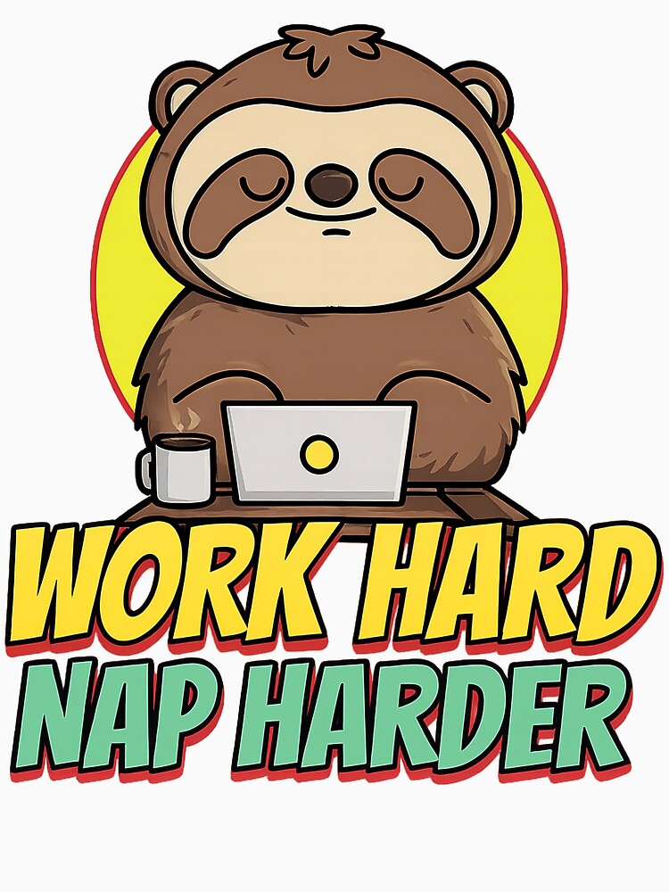 Work Hard Nap Harder by ThanujaDresmart