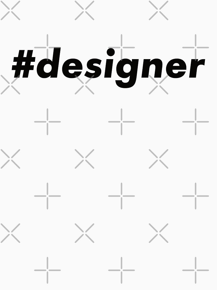 #designer by teesaurus