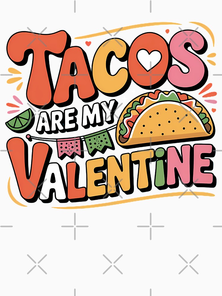 Tacos Are My Valentine Funny Food Anti Valentine Typography Mexican Food Shirt by GiftsForge Hoodie, Sweatshirt (Image 3)