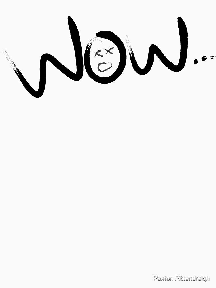 "wow..." by Paxton Pittendreigh