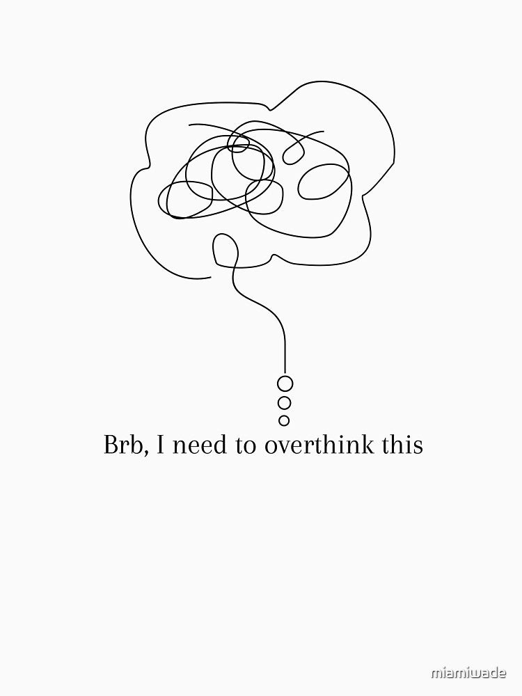 Brb I need to overthink by miamiwade T-Shirts, Hoodie, Sweatshirt | BlankRebels.com (Image 3)