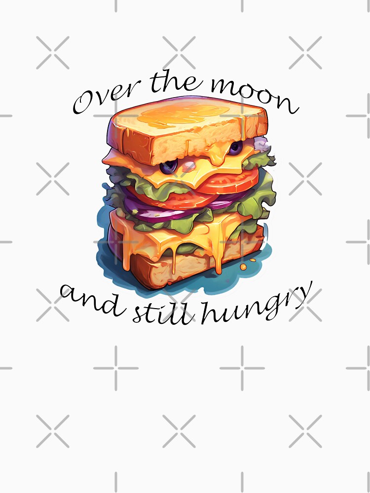 Over the moon and still hungry by GroungeShop T-Shirts, Hoodie, Sweatshirt | BlankRebels.com (Image 3)