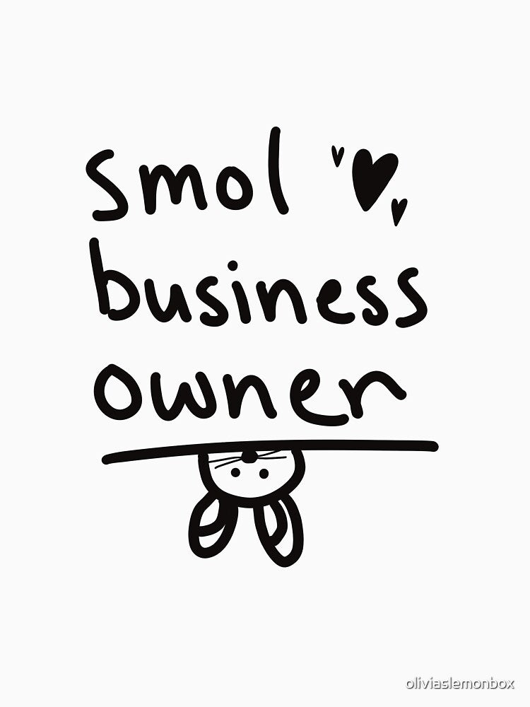 Smol Business Owner - Small business owner sticker by oliviaslemonbox T-Shirts, Hoodie, Sweatshirt (Image 3)