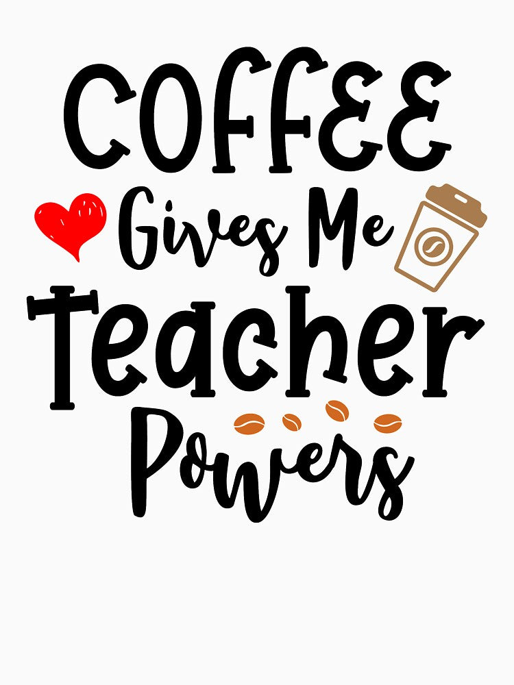 Coffee Gives Me Teacher Powers by Briekel T-Shirts, Hoodie, Sweatshirt | BlankRebels.com (Image 3)