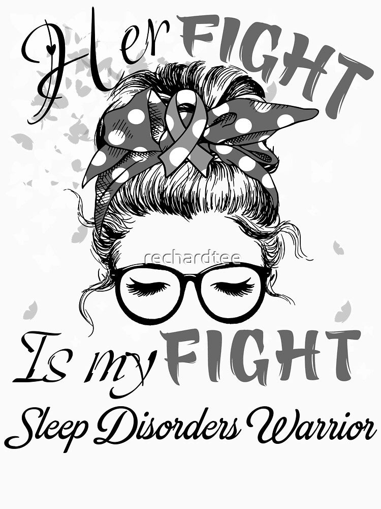 Her Fight Is My Fight Sleep Disorders Warrior by rechardtee