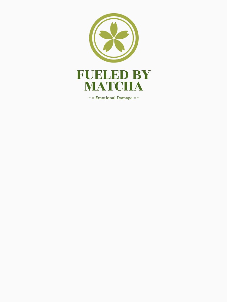 Fueled by Matcha and Emotional Damage by SoftSystem T-Shirts, Hoodie, Sweatshirt | BlankRebels.com (Image 3)