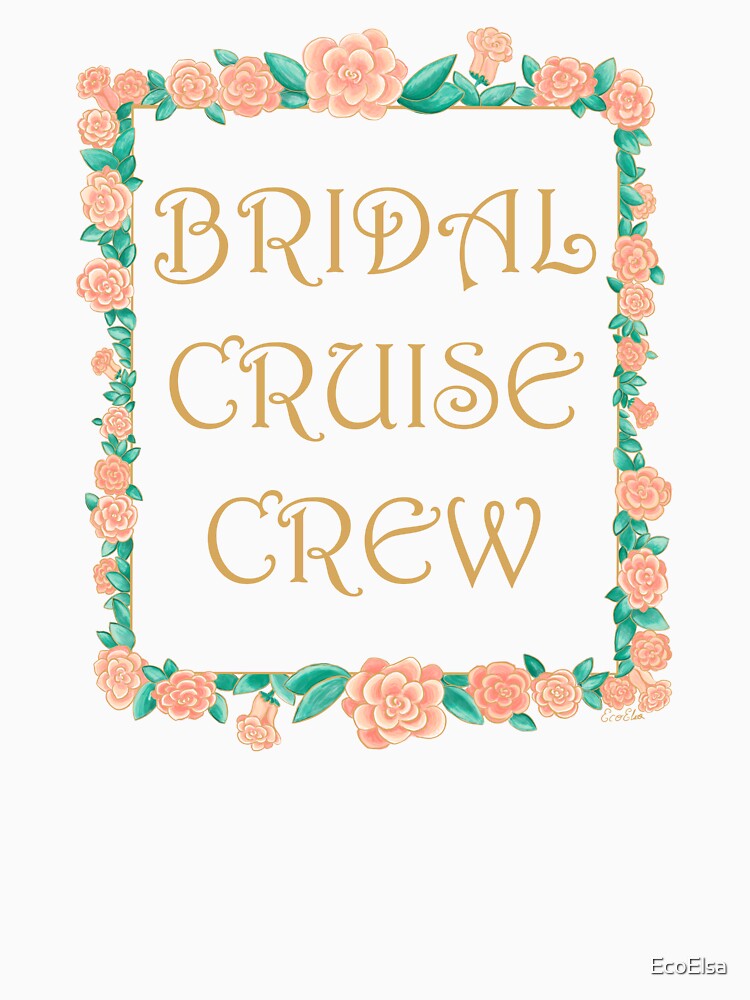 Bridal Cruise Crew - Bachelorette Party - Gold & Roses Border - White by EcoElsa T-Shirts, Hoodie, Sweatshirt (Image 3)