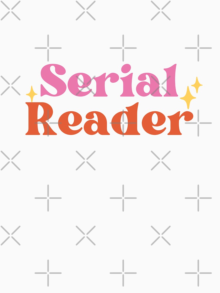 Serial Reader by Neadoodles T-Shirts, Hoodie, Sweatshirt | BlankRebels.com (Image 3)