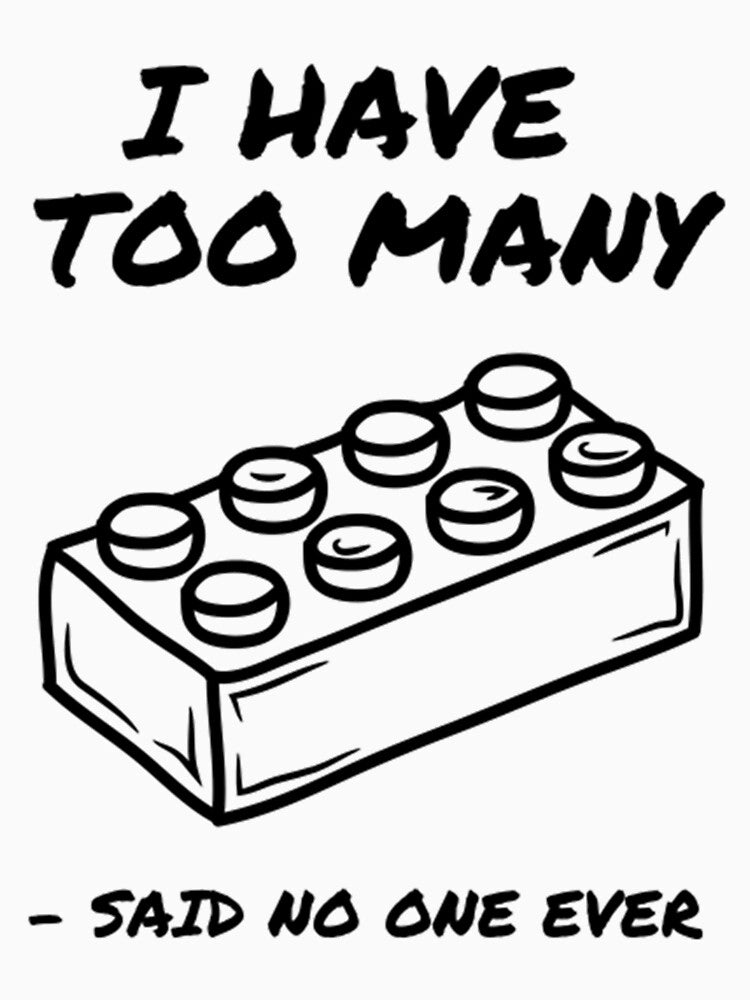 I Have Too Many Bricks by ClassicoArts T-Shirts, Hoodie, Sweatshirt | BlankRebels.com (Image 3)