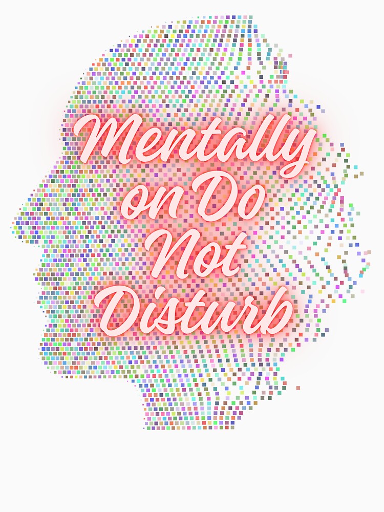 Mentally On Do Not Disturb red Quote by SloganSauce T-Shirts, Hoodie, Sweatshirt | BlankRebels.com (Image 3)