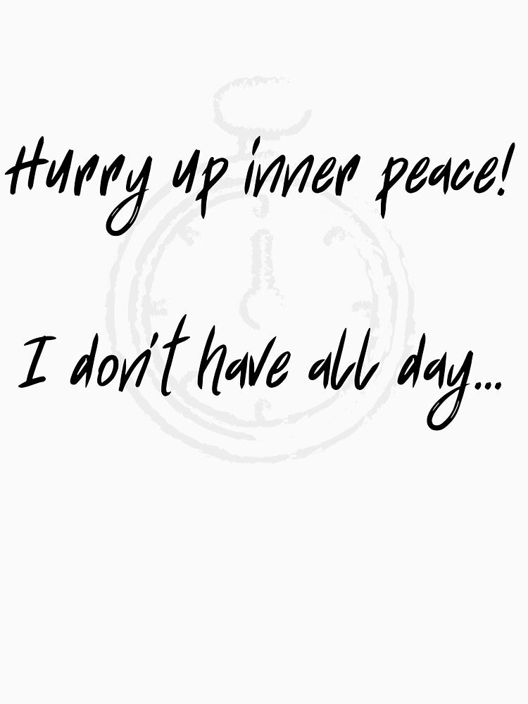 Hurry Up Inner Peace! Yoga Top T-Shirts, Hoodie, Sweatshirt