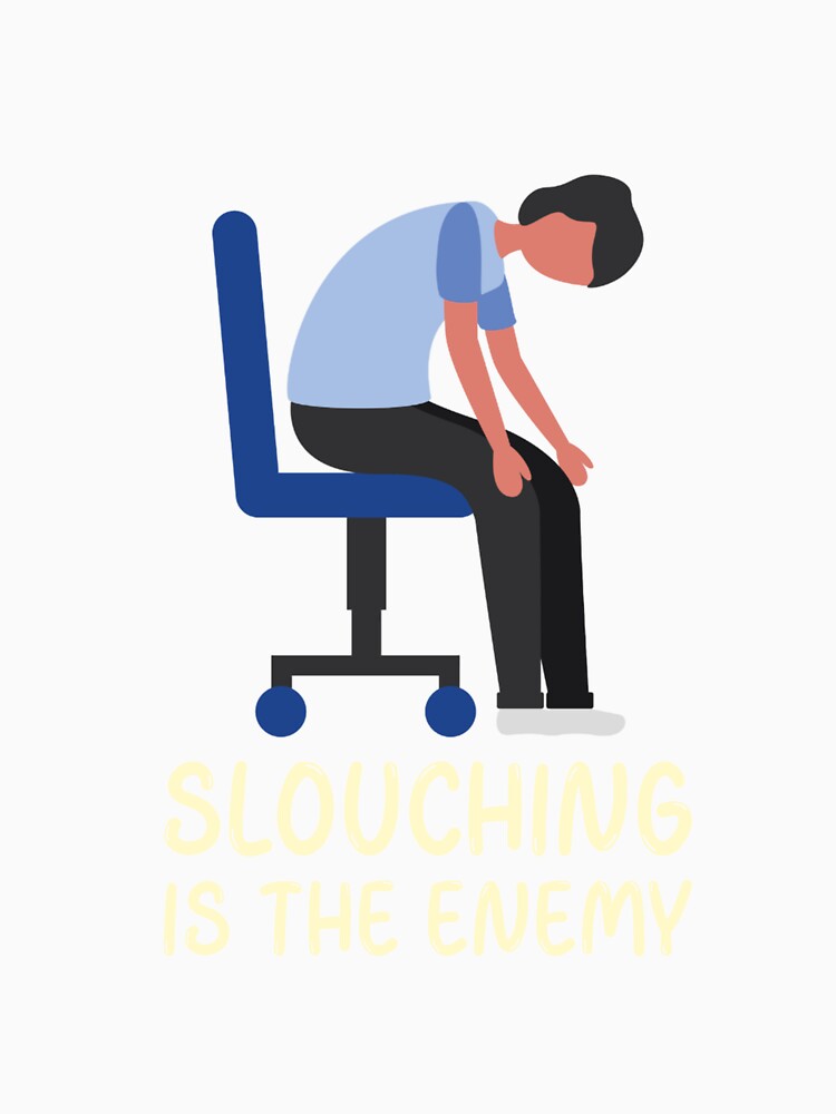 Slouching is the Enemy Ergonomics T-shirt by LamountTees Hoodie, Sweatshirt | BlankRebels.com (Image 3)
