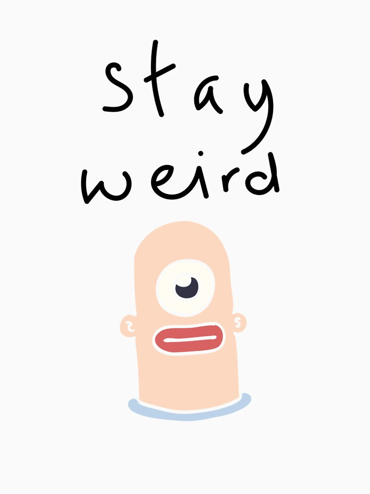 Stay Weird: Being Weird is Fine by MerlaDesignHD T-Shirts, Hoodie, Sweatshirt | BlankRebels.com (Image 2)