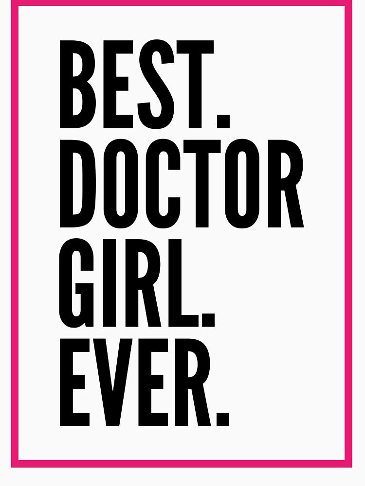 Best Doctor Girl Ever For An Awesome Doctor by SVPOD T-Shirts, Hoodie, Sweatshirt | BlankRebels.com (Image 3)