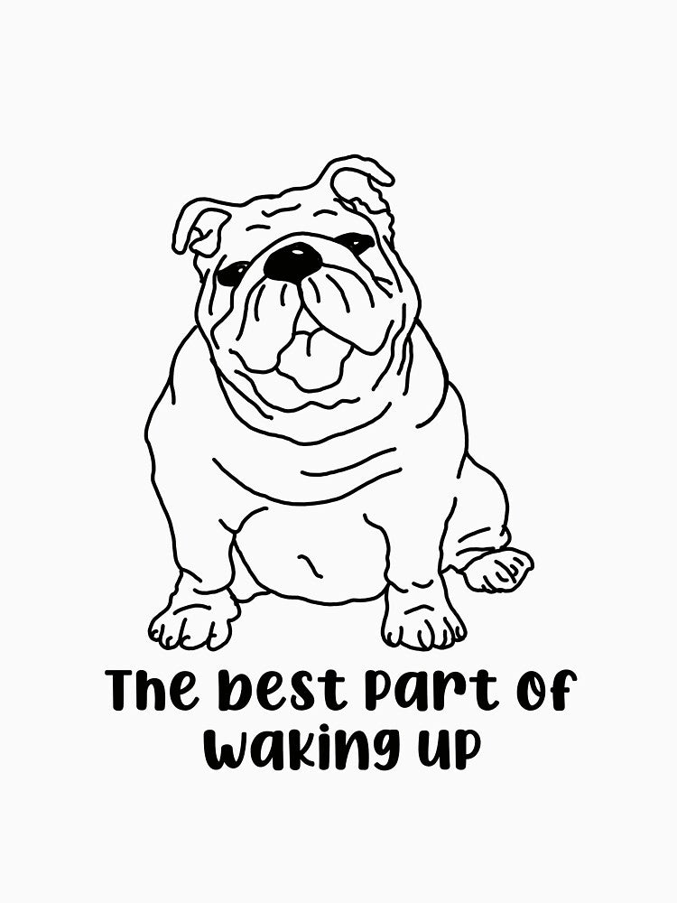 The best part of waking up bulldog by SuperFloofRes T-Shirts, Hoodie, Sweatshirt | BlankRebels.com (Image 3)