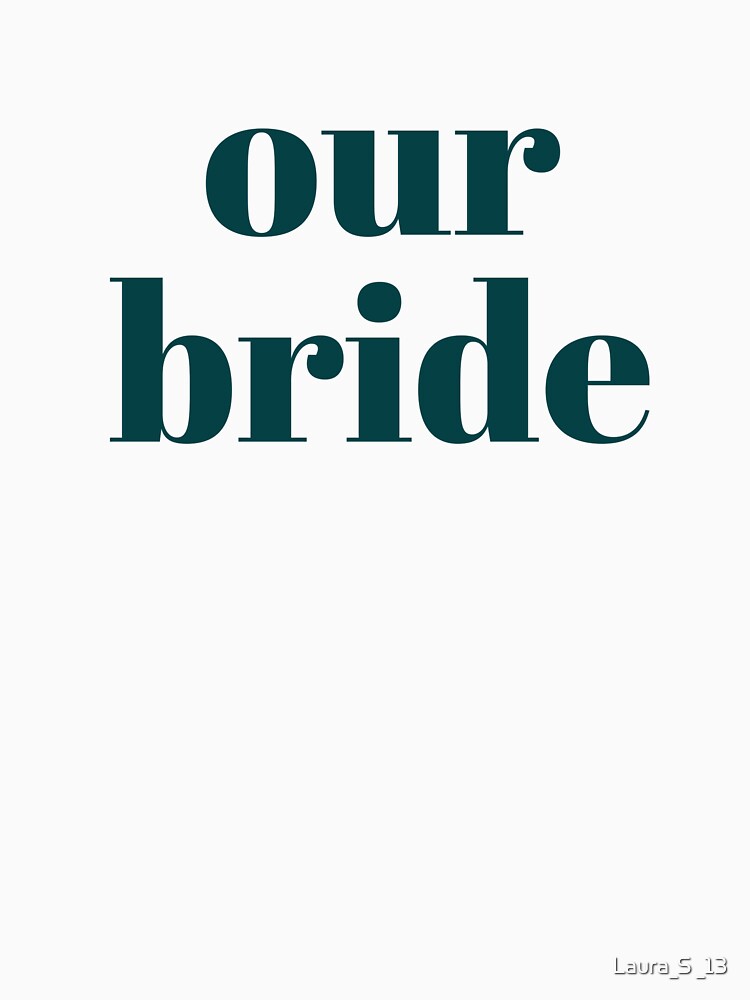 OUR BRIDE green by Laura_S _13 T-Shirts, Hoodie, Sweatshirt | BlankRebels.com (Image 3)