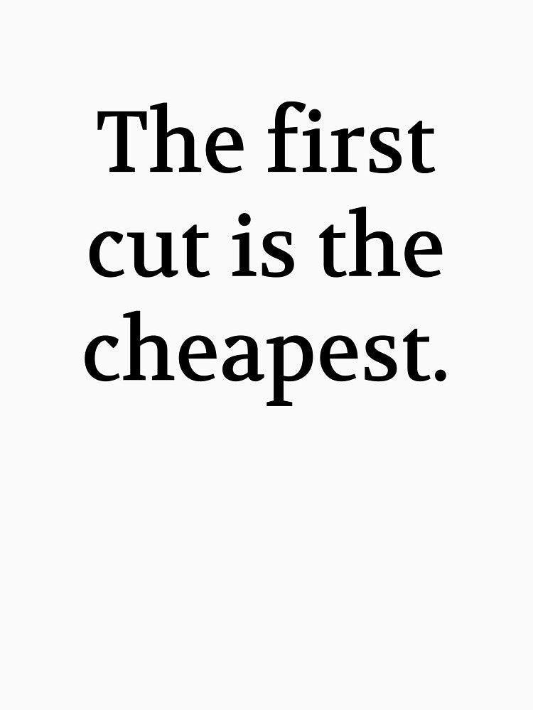 Bullwit! funny money apparel and accessories - "The first cut is the cheapest" by Bullwit! T-Shirts, Hoodie,... (Image 3)